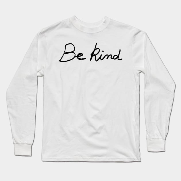 Be kind Long Sleeve T-Shirt by ghjura